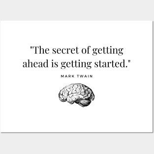 "The secret of getting ahead is getting started." - Mark Twain Motivational Quote Posters and Art